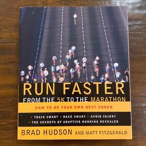 Run Faster From 5K to the Marathon How to Be Your Own Best Coach